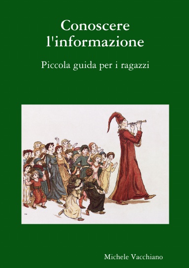 Conoscere l'informazione. Piccola guida per i ragazzi