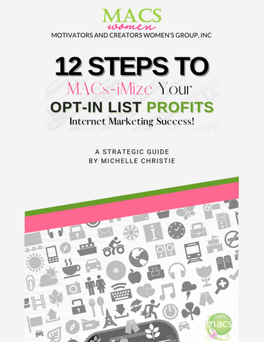 12 Steps to Macs-imizing Your Opt-in Profits and Internet Marketing Success