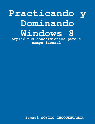 Practicando y Dominando Windows 8