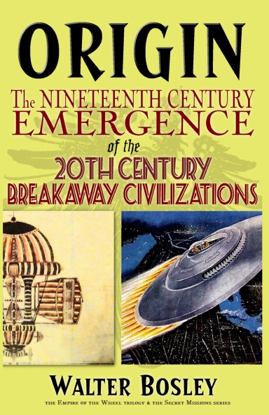 ORIGIN: The Nineteenth Century Emergence of the 20th Century Breakaway Civilizations