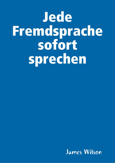 Jede Fremdsprache sofort sprechen