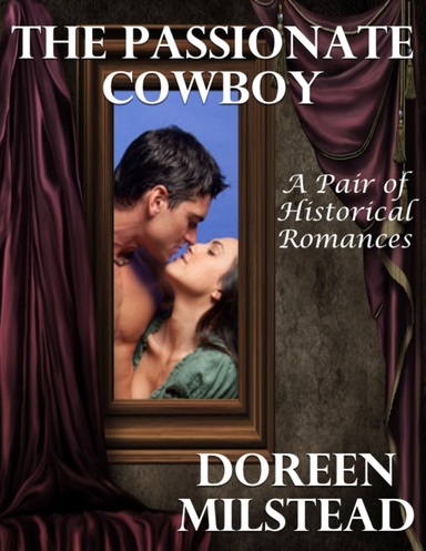The Passionate Cowboy: A Pair of Historical Romances