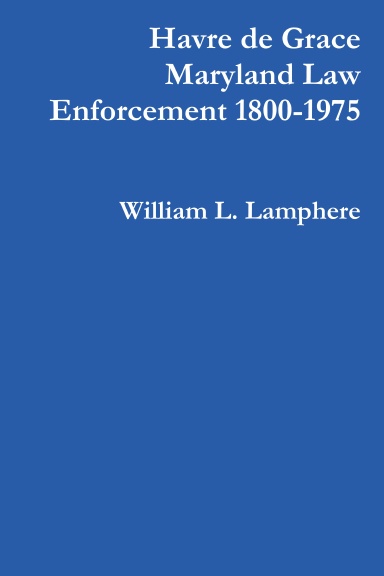 Havre de Grace Maryland Law Enforcement 1800-1975