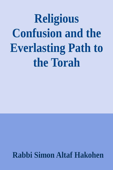 Religious Confusion and the Everlasting Path to the Torah EBOOK