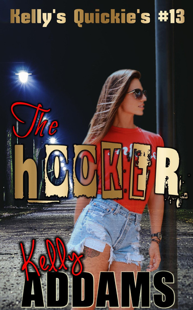 The Hooker - Kelly's Quickie's #13