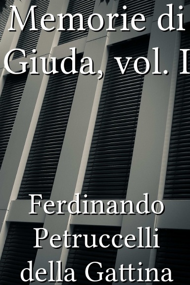 Memorie di Giuda, vol. I [Italian]