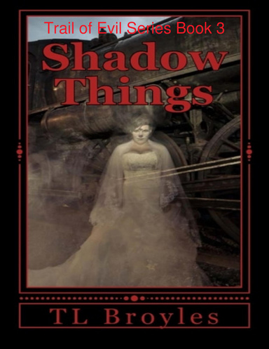 Trail of Evil Series Book 3: Shadow Things