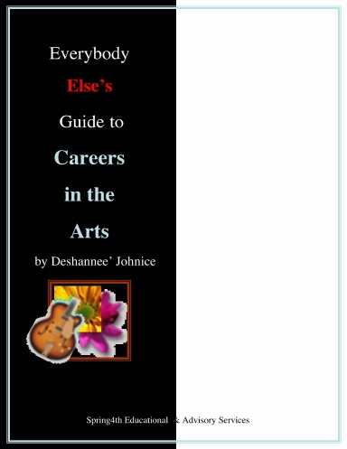 Everybody Else's Guide To Careers in the Arts