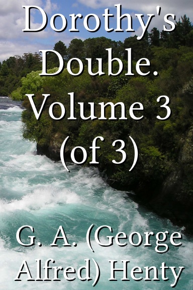 Dorothy's Double. Volume 3 (of 3)