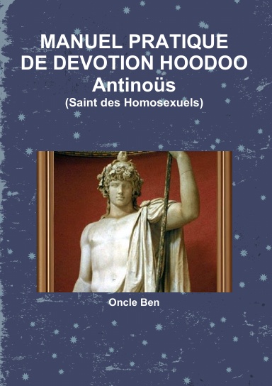 MANUEL PRATIQUE DE DEVOTION HOODOO Antinoüs