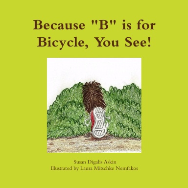 Because "B" is for Bicycle, You See!