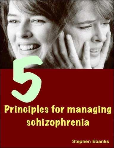 5 Principles for Managing Schizophrenia
