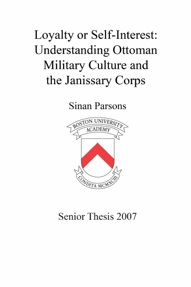Loyalty or Self-Interest: Understanding Ottoman Military Culture and the Janissary Corps
