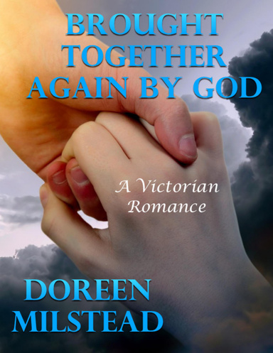 Brought Together Again By God: A Victorian Romance