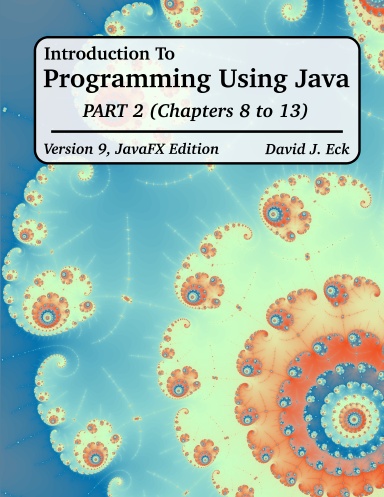 Introduction to Programming Using Java, JavaFX Edition, Part 2