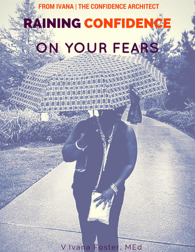 Raining Confidence On Your Fears
