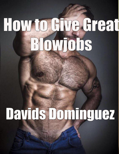 How to Give Great Blowjobs