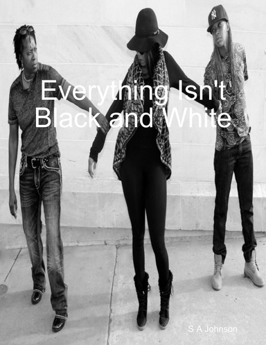 Everything Isn't Black and White