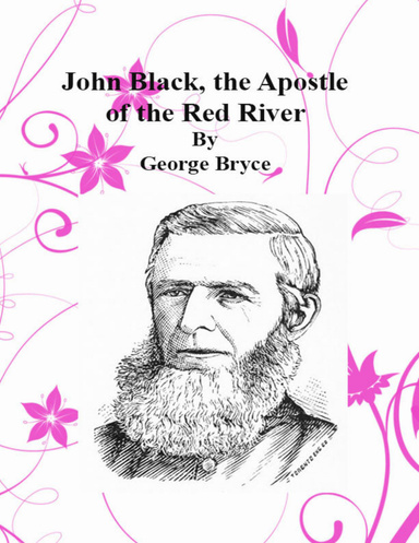 John Black, the Apostle of the Red River