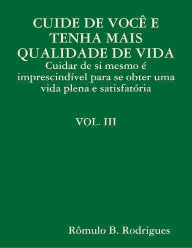 CUIDE DE VOCÊ E TENHA MAIS QUALIDADE DE VIDA - VOL. III
