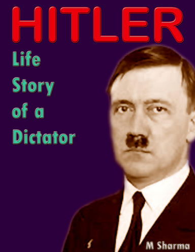 Hitler : Life Story of a Dictator