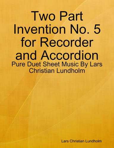 Two Part Invention No. 5 for Recorder and Accordion - Pure Duet Sheet Music By Lars Christian Lundholm