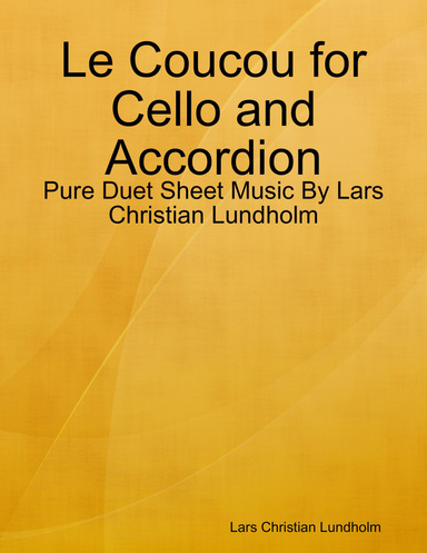 Le Coucou for Cello and Accordion - Pure Duet Sheet Music By Lars Christian Lundholm