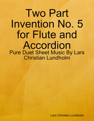 Two Part Invention No. 5 for Flute and Accordion - Pure Duet Sheet Music By Lars Christian Lundholm