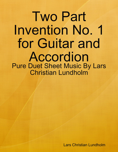Two Part Invention No. 1 for Guitar and Accordion - Pure Duet Sheet Music By Lars Christian Lundholm