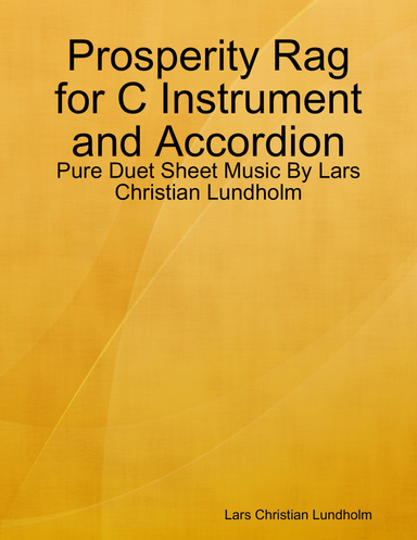 Prosperity Rag for C Instrument and Accordion - Pure Duet Sheet Music By Lars Christian Lundholm