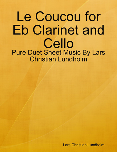 Le Coucou for Eb Clarinet and Cello - Pure Duet Sheet Music By Lars Christian Lundholm