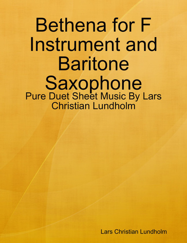 Bethena for F Instrument and Baritone Saxophone - Pure Duet Sheet Music By Lars Christian Lundholm