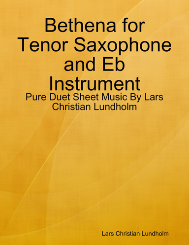 Bethena for Tenor Saxophone and Eb Instrument - Pure Duet Sheet Music By Lars Christian Lundholm