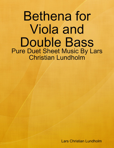 Bethena for Viola and Double Bass - Pure Duet Sheet Music By Lars Christian Lundholm