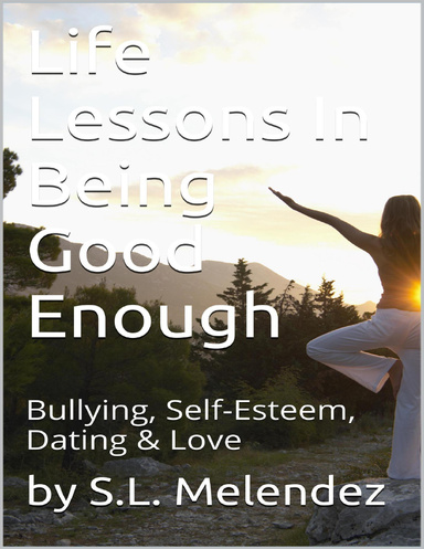 Life Lessons In Being Good Enough