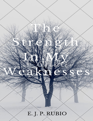 The Strength In My Weaknesses