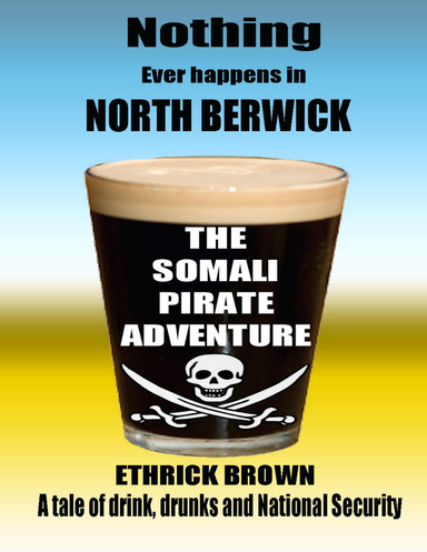 Nothing Ever Happens In North Berwick - The Somali Pirate Adventure