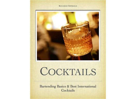 Cocktails - Bartender Basics and Best International Cocktails