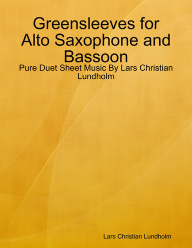 Greensleeves for Alto Saxophone and Bassoon - Pure Duet Sheet Music By Lars Christian Lundholm