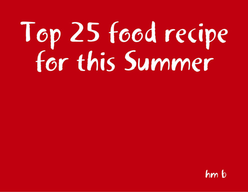 Top 25 food recipe for this Summer