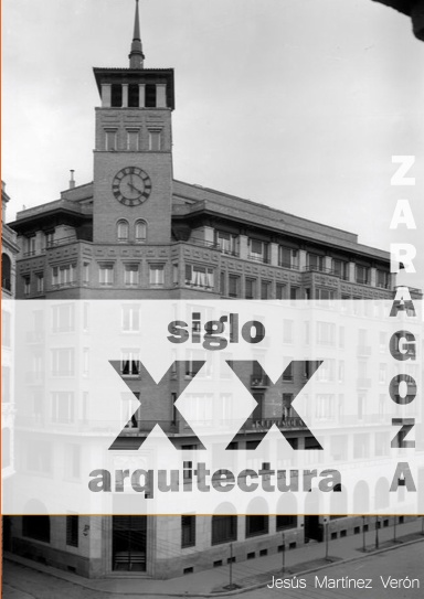 Zaragoza. Arquitectura. Siglo XX. Arquitectos