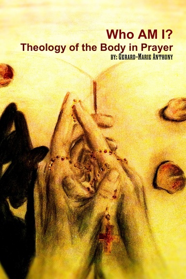 Who Am I: The Theology of Body in Prayer