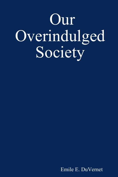 Our Overindulged Society