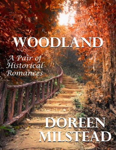 Woodland: A Pair of Historical Romances