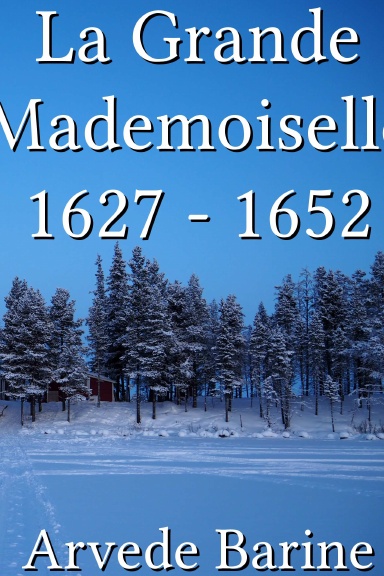 La Grande Mademoiselle 1627 - 1652