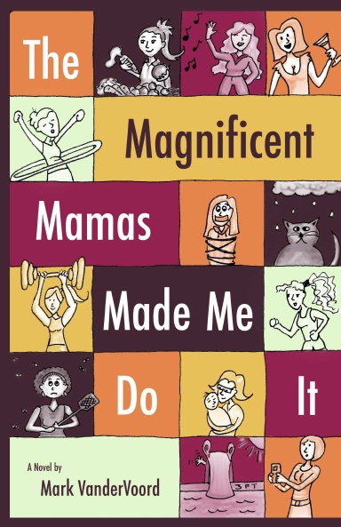 The Magnificent Mamas Made Me Do It [Book 5]