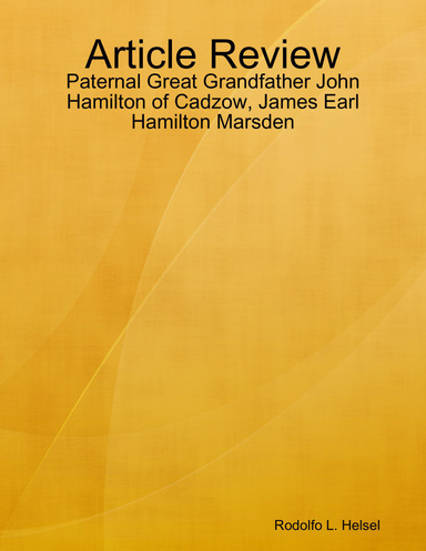 Article Review: Paternal Great Grandfather John Hamilton of Cadzow, James Earl Hamilton Marsden