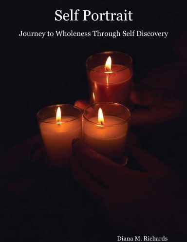 Self Portrait:  Journey to Wholeness Through Self Discovery