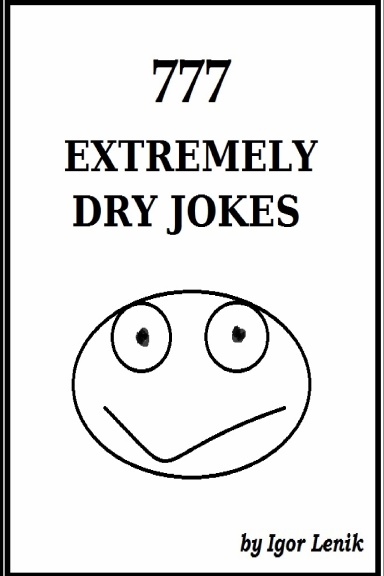 777 Extremely Dry Jokes