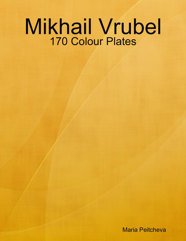 Mikhail Vrubel: 170 Colour Plates